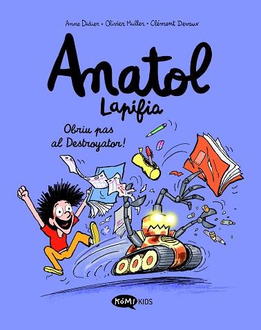 ANATOL LAPIFIA VOL.7 OBRIU PAS AL DESTROYATOR! | 9788419183545 | DIDIER, ANNE/MULLER, OLIVIER | Llibreria Huch - Llibreria online de Berga 