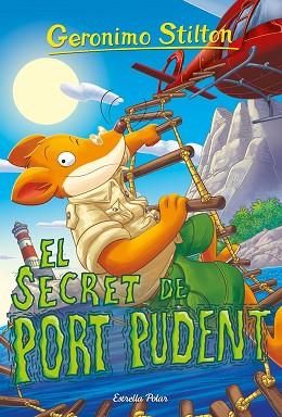 SECRET DE PORT PUDENT, EL | 9791387519582 | STILTON, GERONIMO | Llibreria Huch - Llibreria online de Berga 