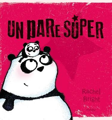 PARE SÚPER, UN | 9788416434657 | BRIGHT, RACHEL | Llibreria Huch - Llibreria online de Berga 