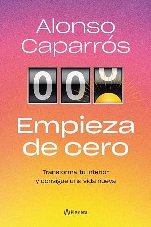 EMPIEZA DE CERO | 9788408271727 | CAPARRÓS, ALONSO | Llibreria Huch - Llibreria online de Berga 