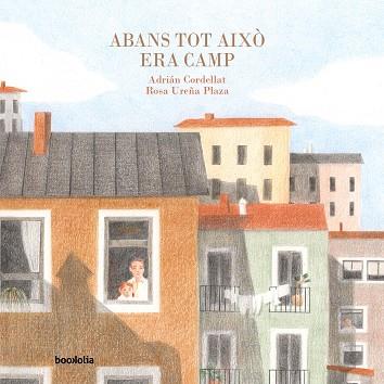 ABANS TOT AIXÒ ERA CAMP | 9791387702014 | CORDELLAT, ADRIÁN | Llibreria Huch - Llibreria online de Berga 