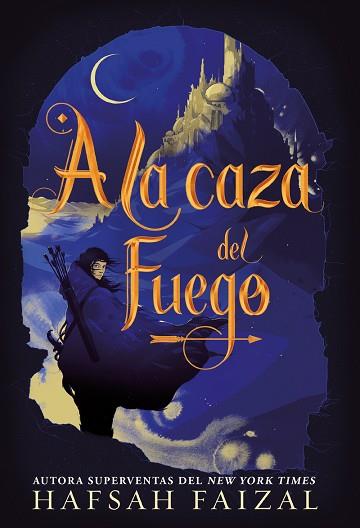 A LA CAZA DEL FUEGO | 9788418002175 | FAIZAL, HAFSAH | Llibreria Huch - Llibreria online de Berga 