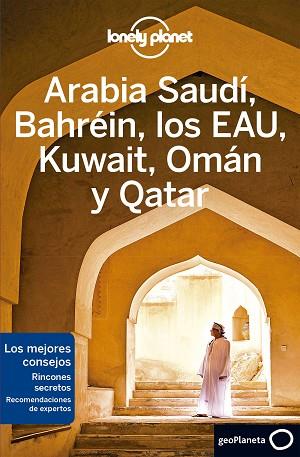 ARABIA SAUDÍ, BAHRÉIN, LOS EAU, KUWAIT, OMÁN Y QATAR 2 | 9788408215639 | BREMNER, JADE/LEE, JESSICA/QUINTERO, JOSEPHINE/WALKER, JENNY/KEITH, LAUREN/HUSSAIN, THARIK | Llibreria Huch - Llibreria online de Berga 