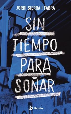SIN TIEMPO PARA SOÑAR | 9788469666326 | SIERRA I FABRA, JORDI | Llibreria Huch - Llibreria online de Berga 