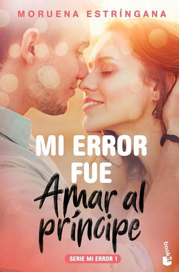 MI ERROR FUE AMAR AL PRÍNCIPE | 9788408184096 | ESTRÍNGANA, MORUENA | Llibreria Huch - Llibreria online de Berga 