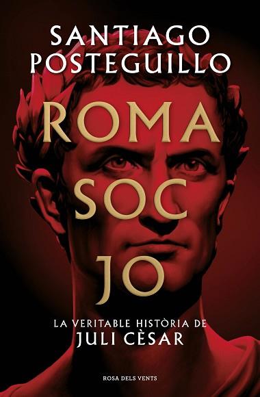 ROMA SOC JO | 9788418062001 | POSTEGUILLO, SANTIAGO | Llibreria Huch - Llibreria online de Berga 