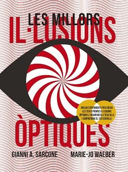 MILLORS IL·LUSIONS ÒPTIQUES, LES | 9788499062969 | SARCONE, GIANNI A./WAEBER, MARIE-JO | Llibreria Huch - Llibreria online de Berga 
