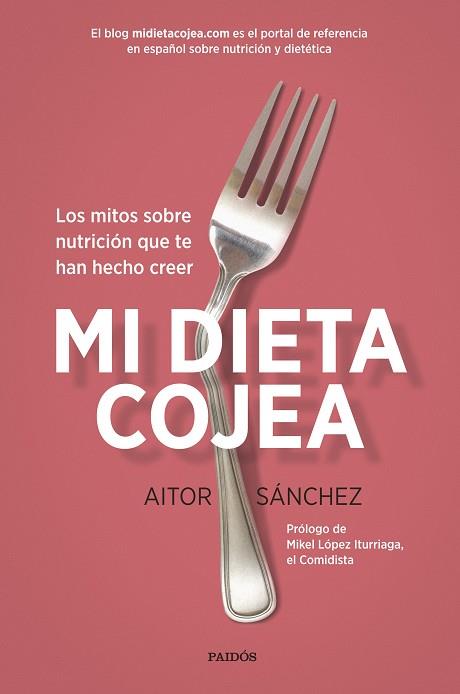 MI DIETA COJEA : LOS MITOS SOBRE NUTRICION QUE TE HAN HECHO | 9788449332456 | SANCHEZ GARCIA, AITOR [VER TITULOS] | Llibreria Huch - Llibreria online de Berga 