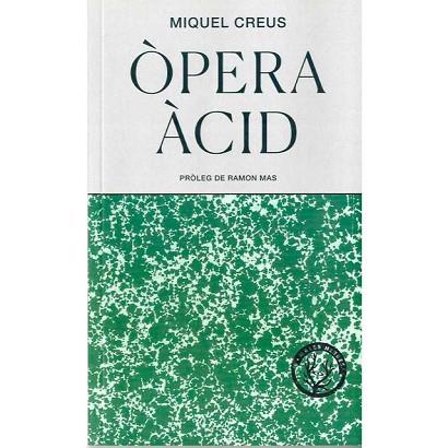 OPERA ÀCID | 9788494917097 | CREUS, MIQUEL | Llibreria Huch - Llibreria online de Berga 