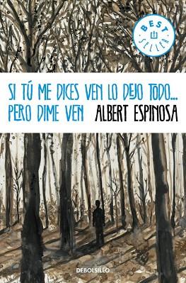 SI TÚ ME DICES VEN LO DEJO TODO... PERO DIME VEN | 9788490323441 | ALBERT ESPINOSA | Llibreria Huch - Llibreria online de Berga 