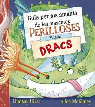 GUIA PER ALS AMANTS DE LES MASCOTES PERILLOSES. VERSIÓ: DRACS | 9788491458739 | HIRST, LINDSAY | Llibreria Huch - Llibreria online de Berga 