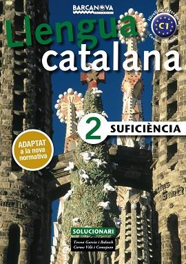 LLENGUA CATALANA SUFICIÈNCIA 2. SOLUCIONARI | 9788448943646 | GARCIA BALASCH, TERESA/VILÀ COMAJOAN, CARME | Llibreria Huch - Llibreria online de Berga 