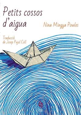 PETITS COSSOS D'AIGUA | 9788412430653 | MINGYA POWLES, NINA | Llibreria Huch - Llibreria online de Berga 