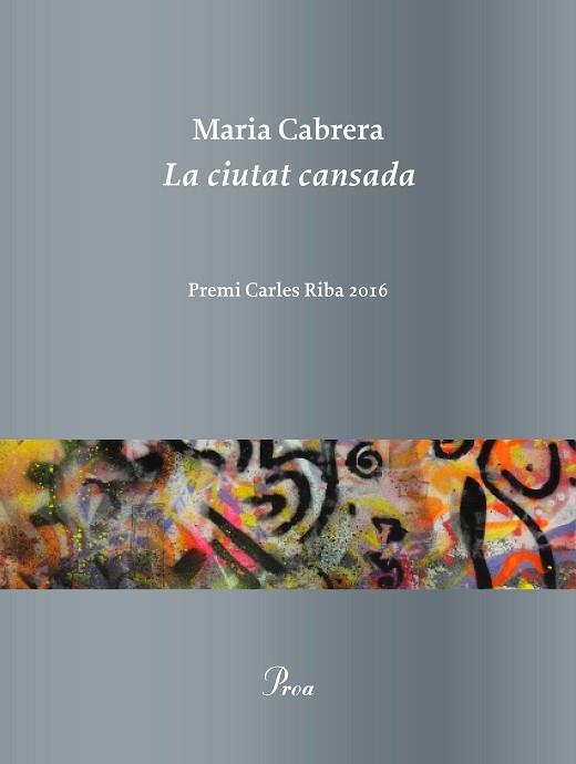CIUTAT CANSADA, LA | 9788475886619 | CABRERA CALLIS, MARIA [VER TITULOS] | Llibreria Huch - Llibreria online de Berga 
