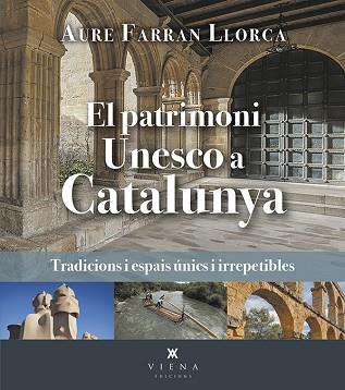 PATRIMONI UNESCO A CATALUNYA, EL | 9788419474520 | FARRAN LLORCA, AURE | Llibreria Huch - Llibreria online de Berga 