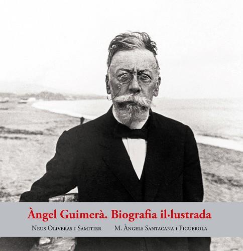 ÀNGEL GUIMERÀ BIOGRAFIA IL·LUSTRADA | 9788423209071 | OLIVERAS SAMITIER, NEUS/SANTACANA FIGUEROLA, ÀNGELS | Llibreria Huch - Llibreria online de Berga 