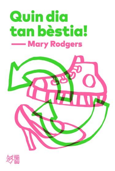 QUIN DIA TAN BÈSTIA! | 9788494911019 | RODGERS, MARY | Llibreria Huch - Llibreria online de Berga 