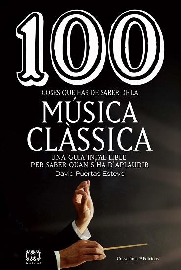 100 COSES QUE HAS DE SABER DE LA MÚSICA CLÀSSICA | 9788490349014 | PUERTAS ESTEVE, DAVID | Llibreria Huch - Llibreria online de Berga 