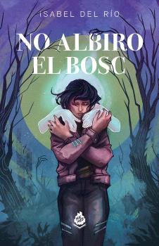 NO ALBIRO EL BOSC | 9788410254091 | DEL RIO, ISABEL | Llibreria Huch - Llibreria online de Berga 