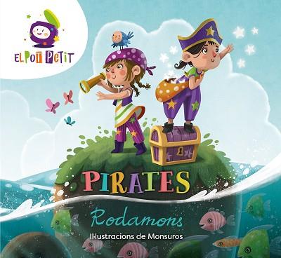 PIRATES RODAMONS | 9788418318337 | EL POT PETIT,/MONSUROS, | Llibreria Huch - Llibreria online de Berga 