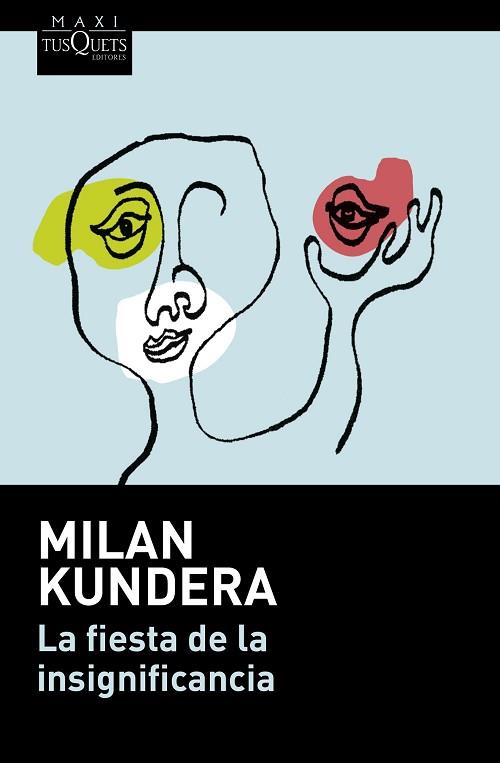 FIESTA DE LA INSIGNIFICANCIA, LA | 9788490661307 | KUNDERA, MILAN | Llibreria Huch - Llibreria online de Berga 