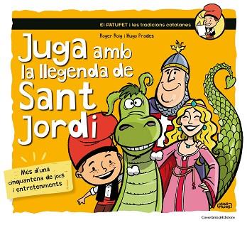 JUGA AMB LA LLEGENDA DE SANT JORDI | 9788490345719 | ROIG CESAR, ROGER (1971-) [VER TITULOS] | Llibreria Huch - Llibreria online de Berga 