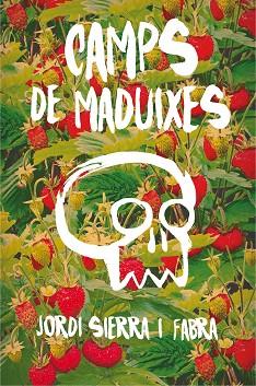 CAMPS DE MADUIXES | 9788466143417 | SIERRA I FABRA, JORDI | Llibreria Huch - Llibreria online de Berga 