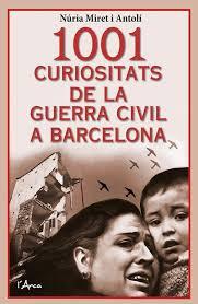1001 CURIOSITATS DE LA GUERRA CIVIL A BARCELONA | 9788412727241 | MIRET I ANTOLÍ, NÚRIA | Llibreria Huch - Llibreria online de Berga 