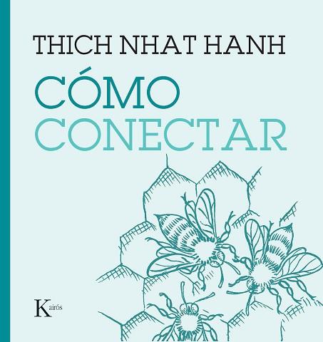CÓMO CONECTAR | 9788411210508 | NHAT HANH, THICH | Llibreria Huch - Llibreria online de Berga 