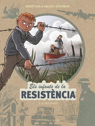 INFANTS DE LA RESISTÈNCIA 5. EL PAÍS DIVIDIT | 9788417759452 | ERS, BENOÎT/DUGOMIER, VINCENT | Llibreria Huch - Llibreria online de Berga 