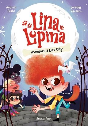 LINA LUPINA 1. AVENTURA A LLOP CITY | 9788413897431 | SACHS, ANTONIO/NAVARRO, LOURDES | Llibreria Huch - Llibreria online de Berga 
