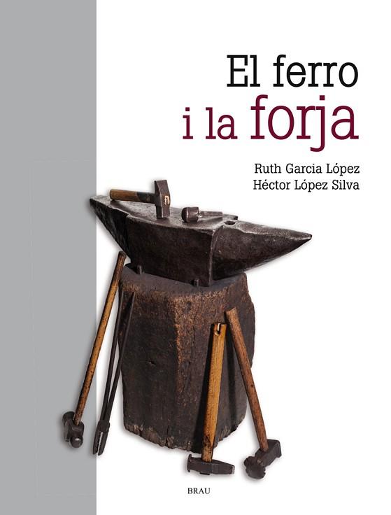 FERRO I LA FORJA, EL | 9788418096068 | GARCÍA LÓPEZ, RUTH/LÓPEZ SILVA, HÉCTOR | Llibreria Huch - Llibreria online de Berga 