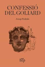 CONFESSIO DEL GOLIARD | 9788412324068 | PEDRALS, JOSEP | Llibreria Huch - Llibreria online de Berga 