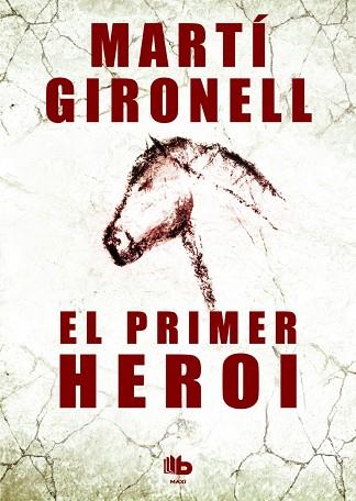 PRIMER HEROI, EL | 9788490700532 | GIRONELL, MARTI | Llibreria Huch - Llibreria online de Berga 