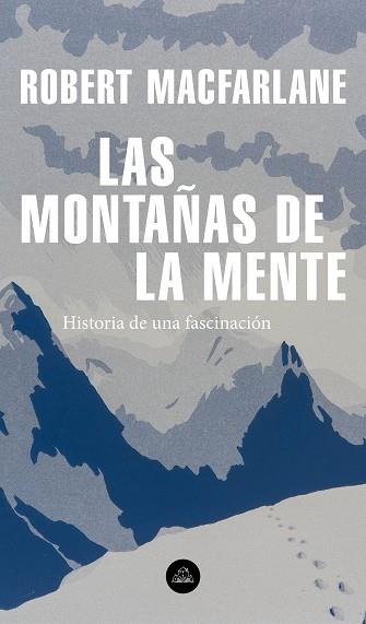 MONTAÑAS DE LA MENTE, LAS | 9788439736929 | MACFARLANE, ROBERT | Llibreria Huch - Llibreria online de Berga 