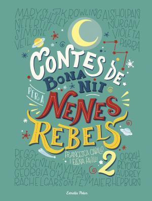 CONTES DE BONA NIT PER A NENES REBELS 2 | 9788491374978 | FAVILLI, ELENA | Llibreria Huch - Llibreria online de Berga 