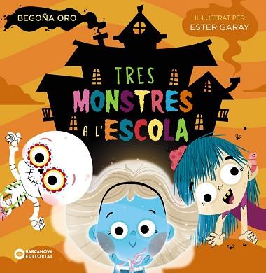 TRES MONSTRES A L'ESCOLA | 9788448955595 | ORO, BEGOÑA | Llibreria Huch - Llibreria online de Berga 
