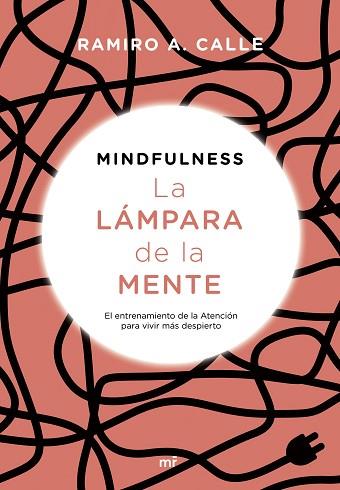 MINDFULNESS. LA LÁMPARA DE LA MENTE | 9788427045347 | CALLE, RAMIRO | Llibreria Huch - Llibreria online de Berga 