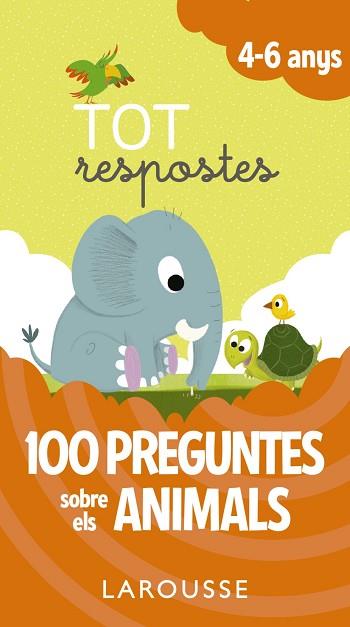 TOT RESPOSTES. 100 PREGUNTES SOBRE ELS ANIMALS | 9788416984824 | LAROUSSE EDITORIAL | Llibreria Huch - Llibreria online de Berga 