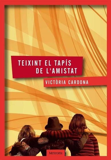 TEIXINT EL TAPIS DE L'AMISTAT | 9788494362903 | CARDONA ROMEU, VICTÒRIA | Llibreria Huch - Llibreria online de Berga 