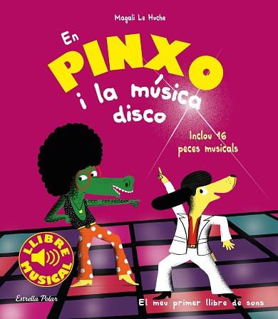 PINXO I LA MÚSICA DISCO. LLIBRE MUSICAL, EN | 9788491377009 | LE HUCHE, MAGALI | Llibreria Huch - Llibreria online de Berga 