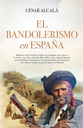 BANDOLERISMO EN ESPAÑA, EL | 9788411312226 | CÉSAR ALCALÁ | Llibreria Huch - Llibreria online de Berga 