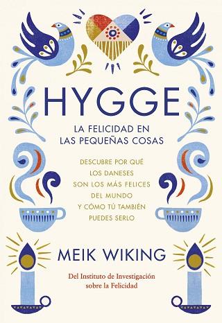 HYGGE LA FELICIDAD EN LAS PEQUEÑAS COSAS | 9788448022952 | WIKING, MEIK | Llibreria Huch - Llibreria online de Berga 