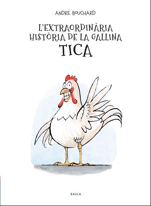 EXTRAORDINÀRIA HISTÒRIA DE LA GALLINA TICA, L' | 9788447941964 | BOUCHARD, ANDRÉ | Llibreria Huch - Llibreria online de Berga 