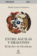 ENTRE ÁGUILAS Y DRAGONES | 9788467063783 | LAMO DE ESPINOSA, EMILIO | Llibreria Huch - Llibreria online de Berga 