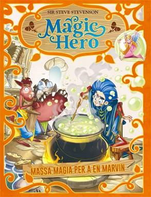 MAGIC HERO 3. MASSA MÀGIA PER A EN MARVIN | 9788424663667 | STEVENSON, SIR STEVE | Llibreria Huch - Llibreria online de Berga 