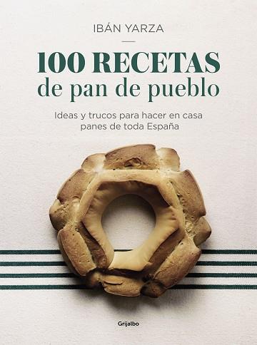 100 RECETAS DE PAN DE PUEBLO | 9788417338640 | YARZA, IBÁN | Llibreria Huch - Llibreria online de Berga 
