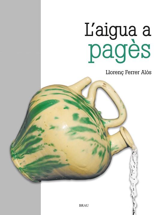 AIGUA A PAGÈS, L' | 9788418096280 | FERRER ALOS, LLORENÇ | Llibreria Huch - Llibreria online de Berga 