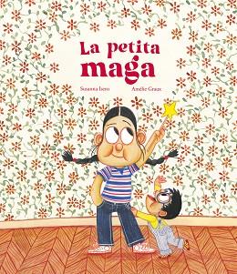 PETITA MAGA, LA | 9788419253682 | SUSANNA ISERN | Llibreria Huch - Llibreria online de Berga 