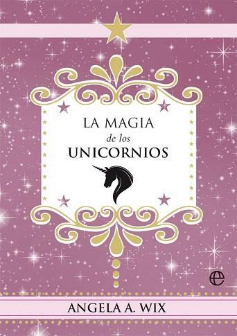 MAGIA DE LOS UNICORNIOS, LA | 9788491648635 | WIX, ANGELA A. | Llibreria Huch - Llibreria online de Berga 